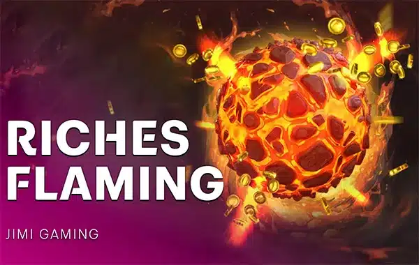JM_Riches Flaming